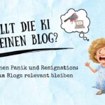 Killt die KI meinen Blog? Zwischen Panik und Resignation: Warum Blogs relevant bleiben